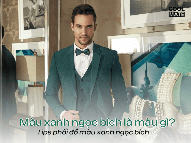 Màu xanh ngọc bích là màu gì? Tips phối đồ màu xanh ngọc bích